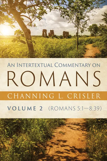 An Intertextual Commentary on Romans, Volume 2: Romans 5:1--8:39 - Paperback