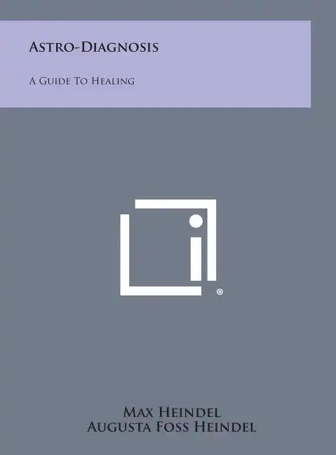 Astro-Diagnosis: A Guide to Healing - Hardcover