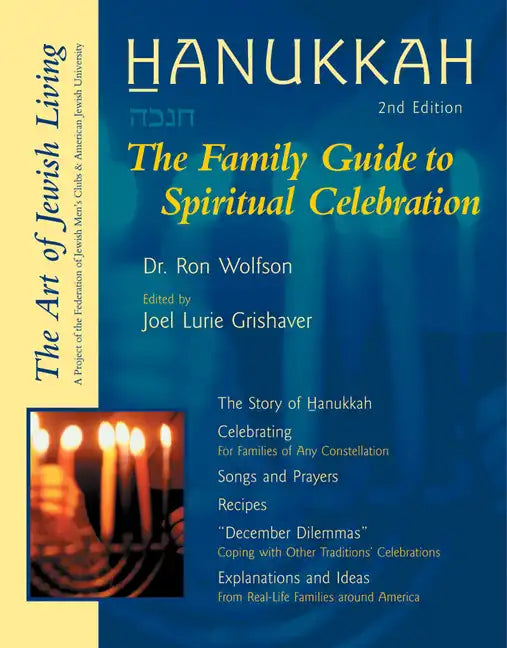 Hanukkah: The Family Guide to Spiritual Celebration - Paperback