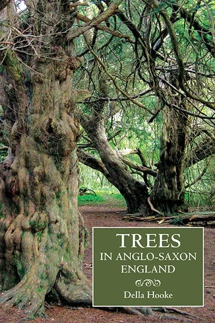 Trees in Anglo-Saxon England: Literature, Lore and Landscape - Paperback