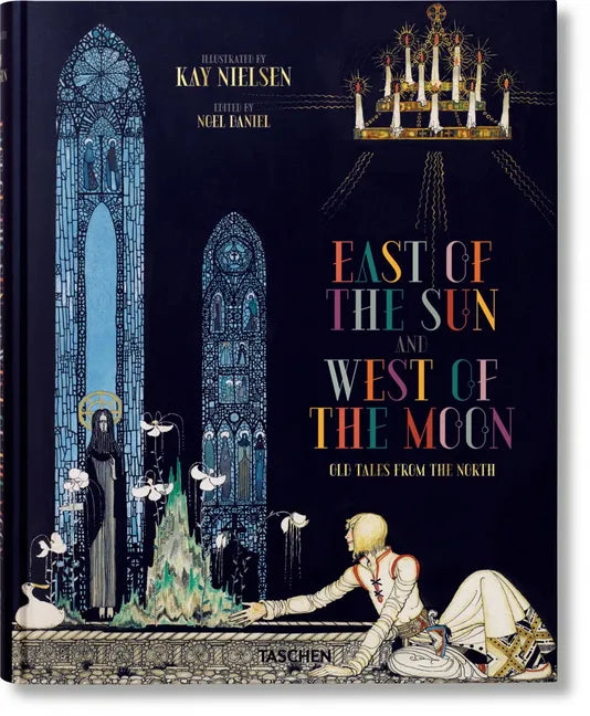 Kay Nielsen. East of the Sun and West of the Moon - Hardcover
