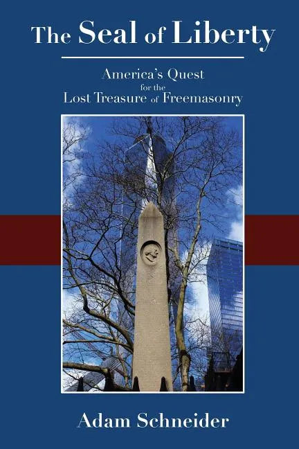 The Seal of Liberty: America's Quest for the Lost Treasure of Freemasonry - Paperback