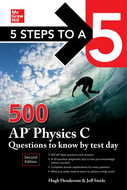 5 Steps to a 5: 500 AP Physics C Questions to Know by Test Day, Second Edition - Paperback