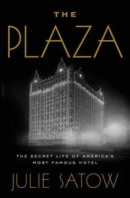 The Plaza: The Secret Life of America's Most Famous Hotel - Paperback