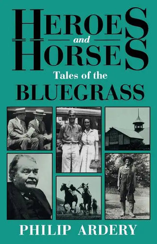 Heroes and Horses: Tales of the Bluegrass - Paperback