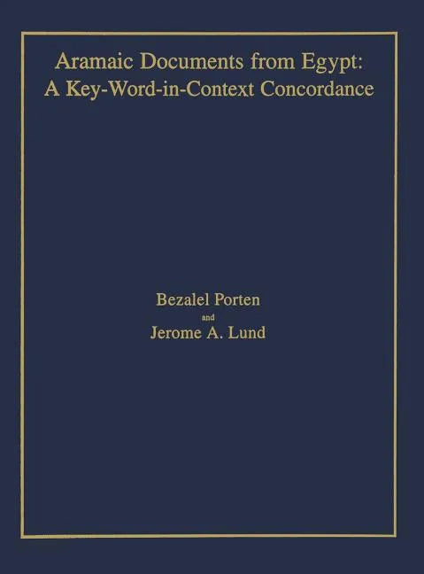 Aramaic Documents from Egypt: A Key-Word-in-Context Concordance - Hardcover