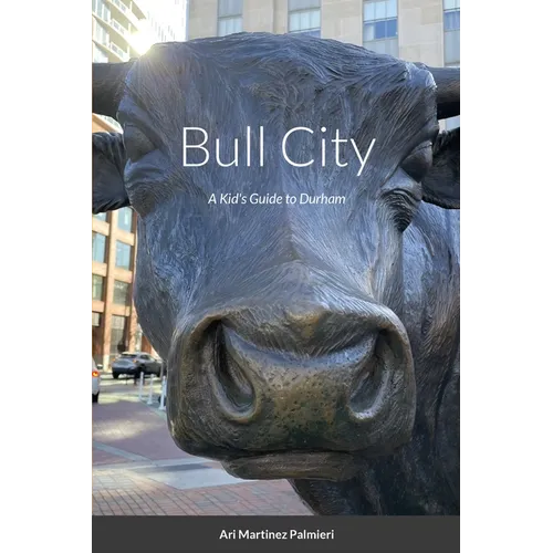 Bull City: A Kid's Guide to Durham - Paperback