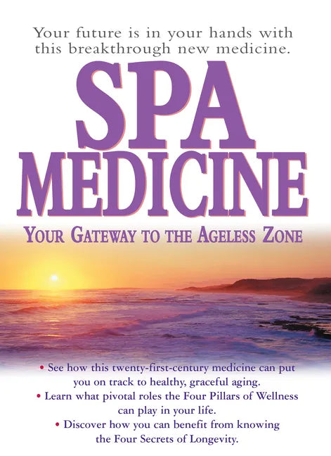 Spa Medicine: Your Gateway to the Ageless Zone - Paperback