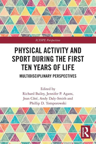 Physical Activity and Sport During the First Ten Years of Life: Multidisciplinary Perspectives - Paperback