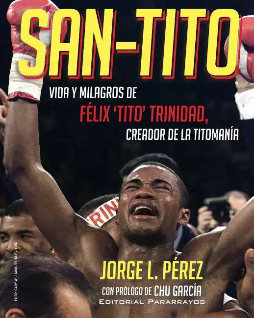 San-Tito: Vida y Milagros de Tito Trinidad - Paperback