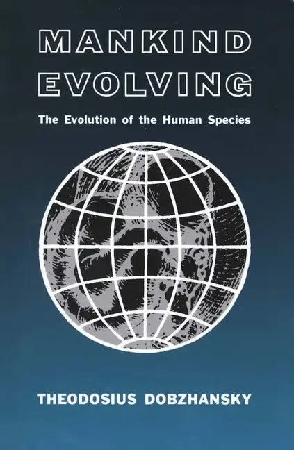Mankind Evolving: The Evolution of the Human Species - Paperback