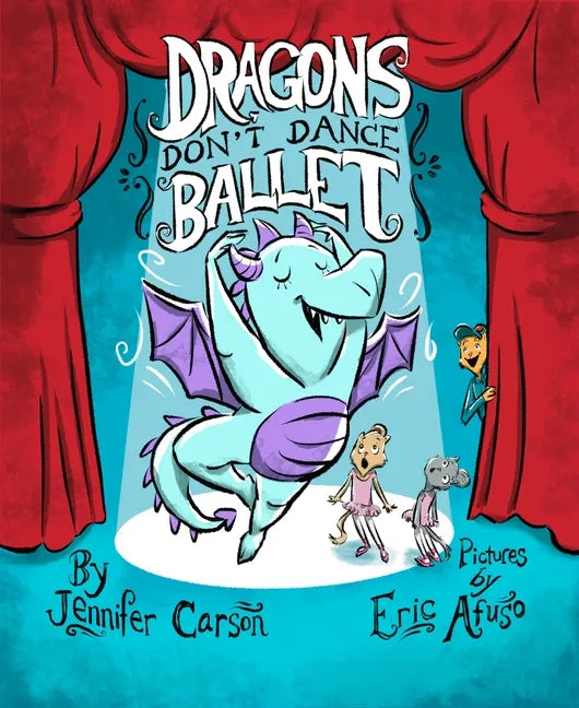Dragons Don't Dance Ballet - Hardcover