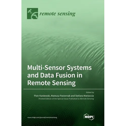 Multi-Sensor Systems and Data Fusion in Remote Sensing - Hardcover