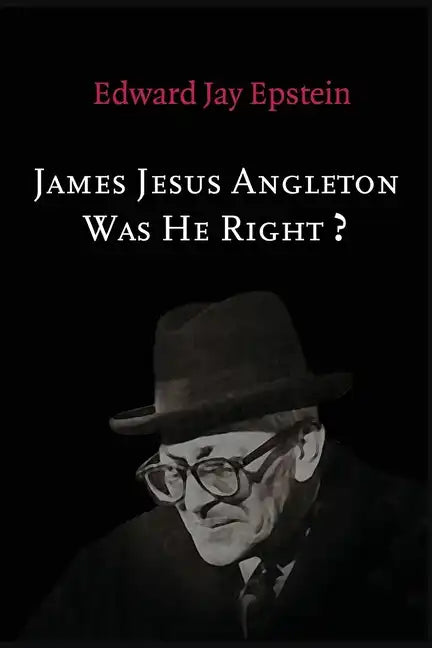 James Jesus Angleton: Was He Right? - Paperback
