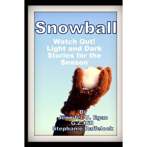 Snowball: Watch Out! Light and Dark Stories for the Season - Paperback