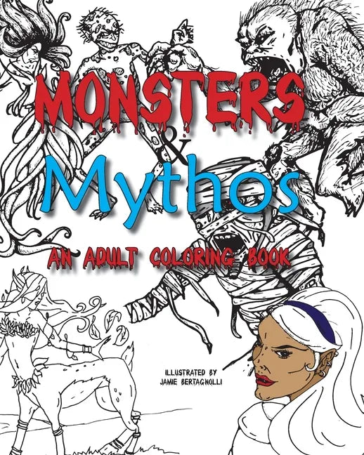 Monsters and Mythos, An Adult Coloring Book - Paperback