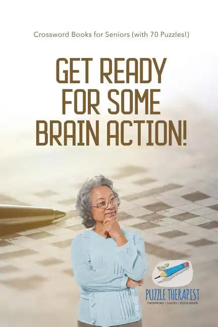 Get Ready for Some Brain Action! Crossword Books for Seniors (with 70 Puzzles!) - Paperback