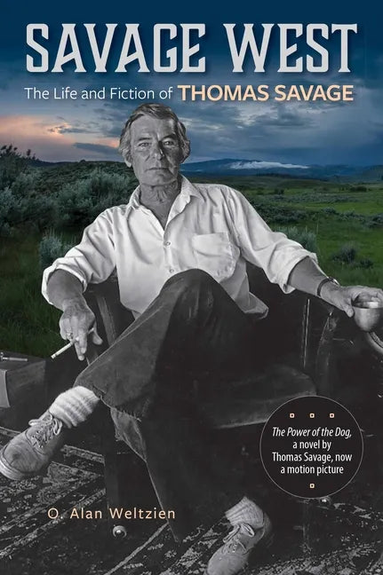 Savage West: The Life and Fiction of Thomas Savage - Paperback
