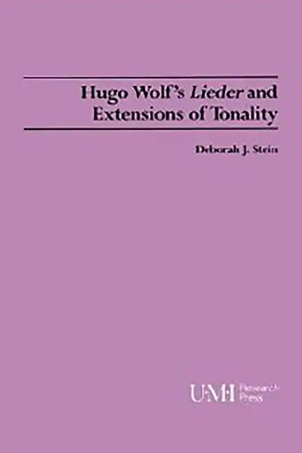 Hugo Wolf's Lieder and Extensions of Tonality - Paperback