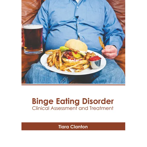 Binge Eating Disorder: Clinical Assessment and Treatment - Hardcover