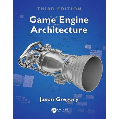Game Engine Architecture, Third Edition - Hardcover