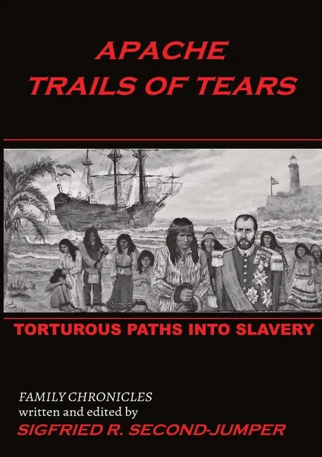 Apache Trails of Tears: Indian Slavery - Paperback