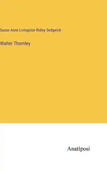 Walter Thornley - Hardcover