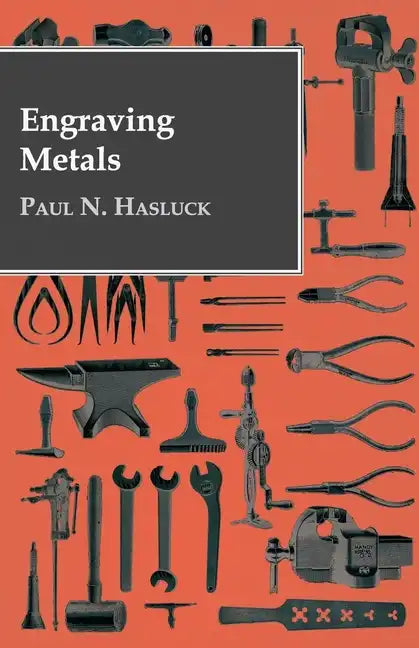 Engraving Metals: With Numerous Engravings and Diagrams - Paperback