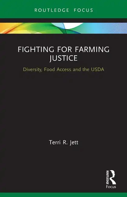 Fighting for Farming Justice: Diversity, Food Access and the USDA - Paperback