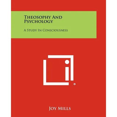 Theosophy And Psychology: A Study In Consciousness - Paperback