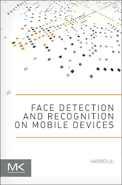 Face Detection and Recognition on Mobile Devices - Paperback