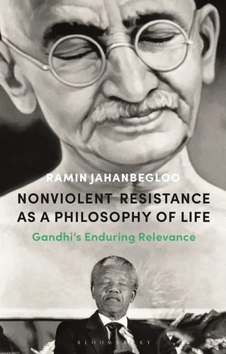 Nonviolent Resistance as a Philosophy of Life: Gandhi's Enduring Relevance - Hardcover