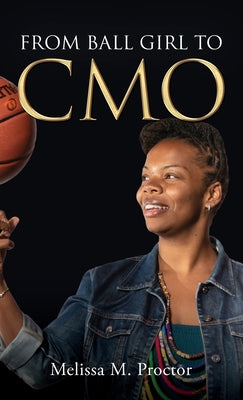 From Ball Girl to CMO - Hardcover