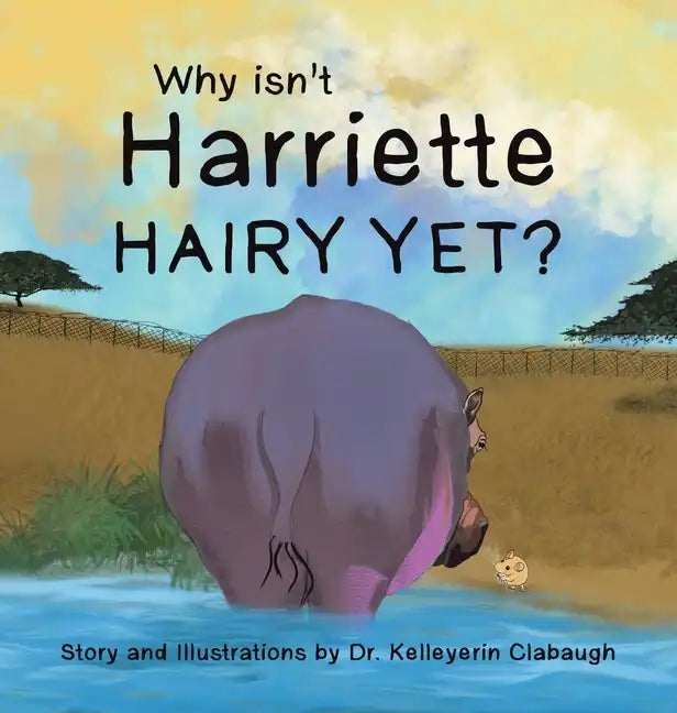 Why Isn't Harriette Hairy Yet? - Hardcover