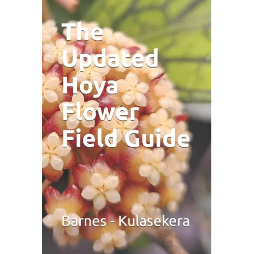 The Updated Hoya Flower Field Guide - Paperback