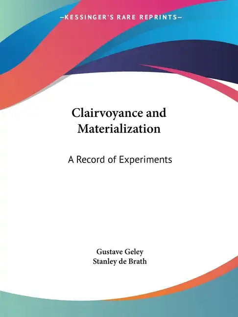 Clairvoyance and Materialization: A Record of Experiments - Paperback