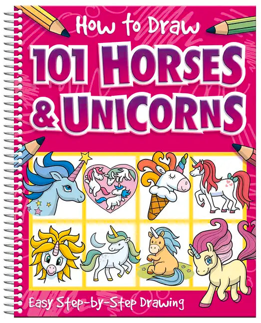 How to Draw 101 Horses and Unicorns - Spiral