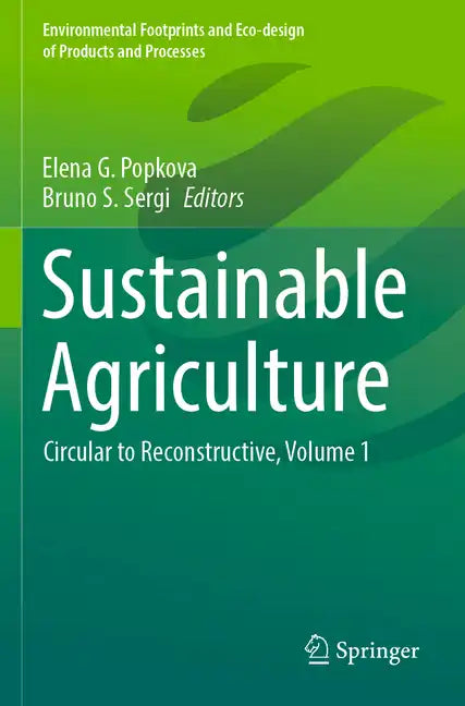 Sustainable Agriculture: Circular to Reconstructive, Volume 1 - Paperback