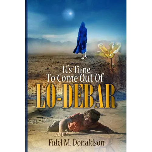 It's Time to Come Out of Lo-Debar - Paperback