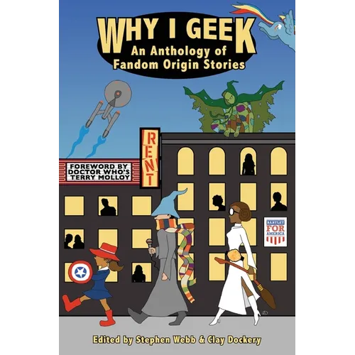 Why I Geek: An Anthology of Fandom Origin Stories - Paperback
