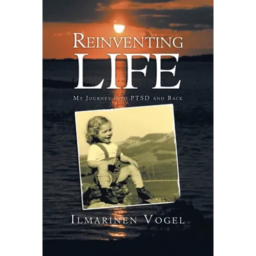 Reinventing Life: My Journey into Ptsd and Back - Paperback