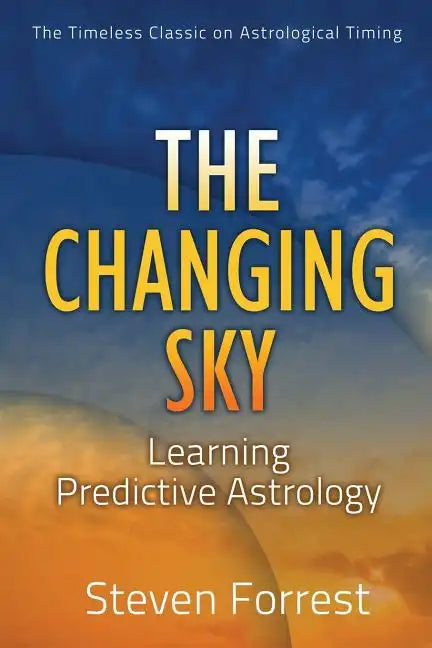 The Changing Sky: Learning Predictive Astrology - Paperback