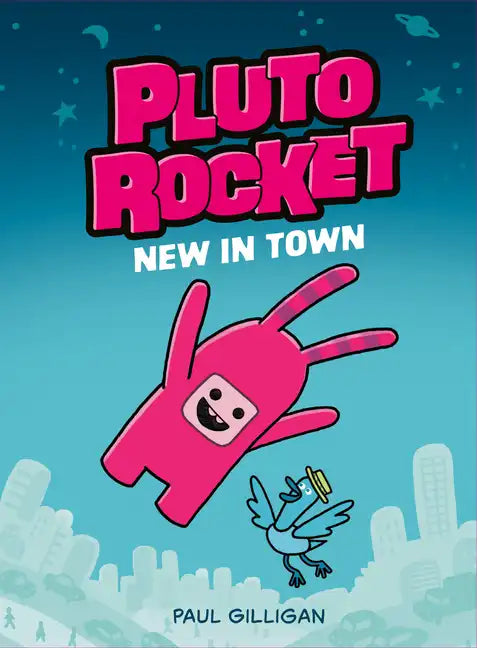 Pluto Rocket: New in Town (Pluto Rocket #1) - Paperback