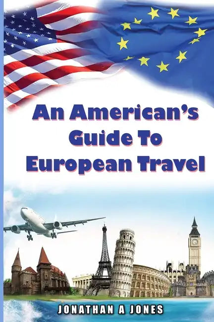 An American's Guide to European Travel - Paperback
