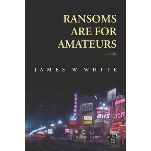 Ransoms Are For Amateurs: A Novella - Paperback