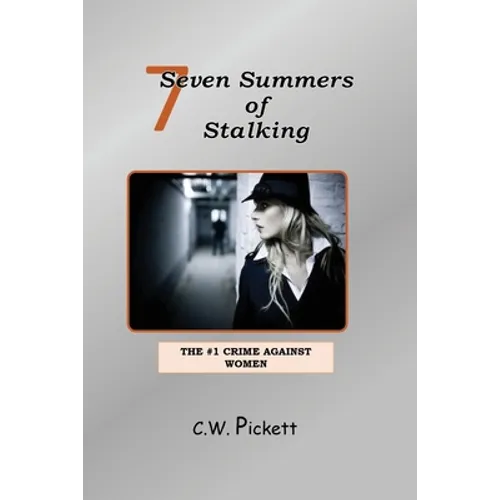 Seven Summers of Stalking: The 