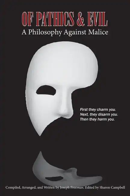 Of Pathics & Evil: A Philosophy Against Malice - Paperback