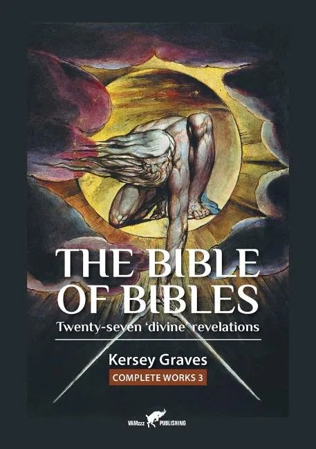 The Bible of Bibles: or Twenty-seven 'Divine' Revelations - Paperback