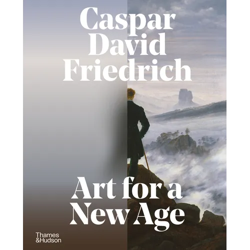 Caspar David Friedrich: Art for a New Age - Hardcover