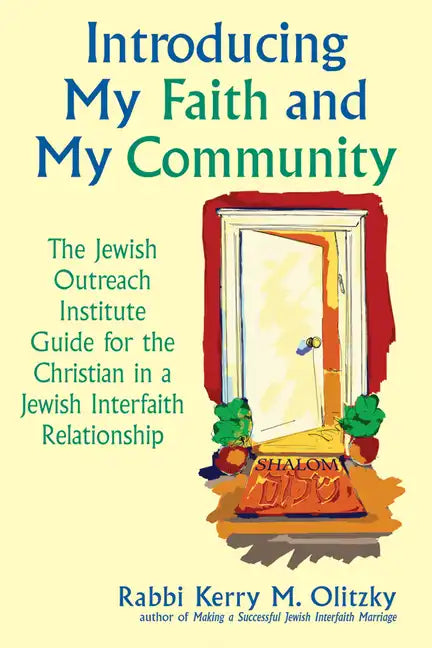 Introducing My Faith and My Community: The Jewish Outreach Institute Guide for a Christian in a Jewish Interfaith Relationship - Paperback